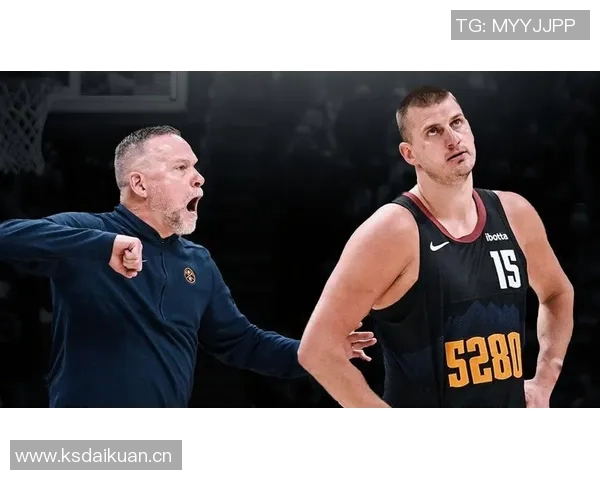 总经理调查揭示约基奇在教练调整中占据绝对优势57选票领先 总经理调查揭示约基奇在教练调整中占据绝对优势57选票领先